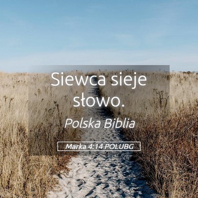 Picture 05 - Marka 4:14 POLUBG - Siewca sieje - Bible Verse Picture
