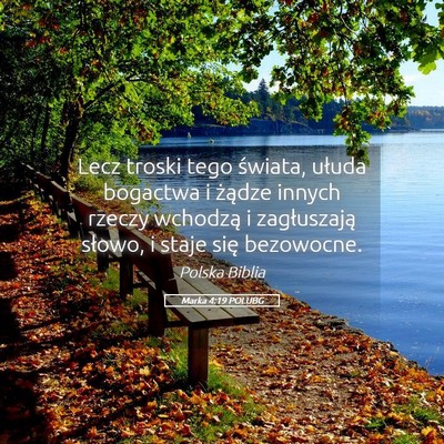 Picture 05 - Marka 4:19 POLUBG - Lecz troski tego świata, ułuda bogactwa i - Bible Verse Picture