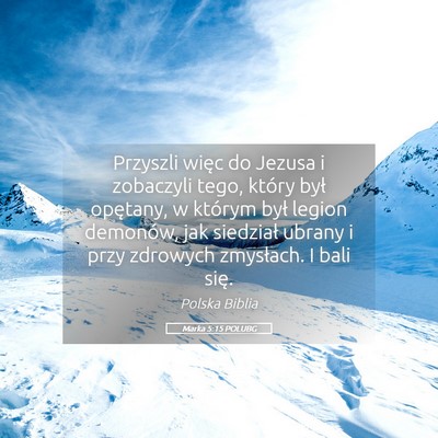 Picture 05 - Marka 5:15 POLUBG - Przyszli więc do Jezusa i zobaczyli tego, który - Bible Verse Picture