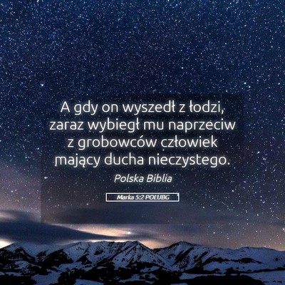Picture 05 - Marka 5:2 POLUBG - A gdy on wyszedł z łodzi, zaraz wybiegł mu - Bible Verse Picture
