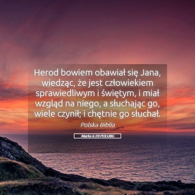 Picture 05 - Marka 6:20 POLUBG - Herod bowiem obawiał się Jana, wiedząc, że - Bible Verse Picture