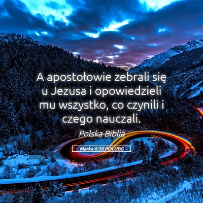Picture 05 - Marka 6:30 POLUBG - A apostołowie zebrali się u Jezusa i - Bible Verse Picture