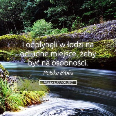Picture 05 - Marka 6:32 POLUBG - I odpłynęli w łodzi na odludne miejsce, żeby - Bible Verse Picture