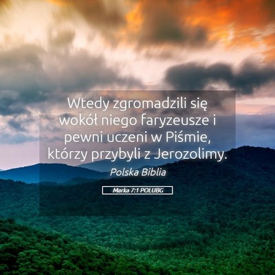 Picture 05 - Marka 7:1 POLUBG - Wtedy zgromadzili się wokół niego faryzeusze i - Bible Verse Picture