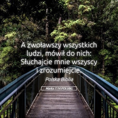 Picture 05 - Marka 7:14 POLUBG - A zwoławszy wszystkich ludzi, mówił do nich: - Bible Verse Picture