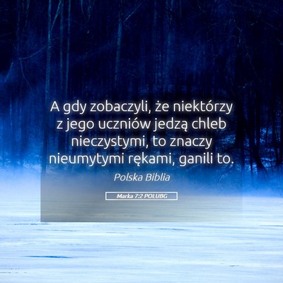 Picture 05 - Marka 7:2 POLUBG - A gdy zobaczyli, że niektórzy z jego uczniów - Bible Verse Picture