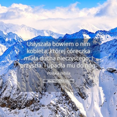Picture 05 - Marka 7:25 POLUBG - Usłyszała bowiem o nim kobieta, której - Bible Verse Picture