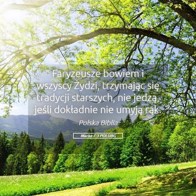 Picture 05 - Marka 7:3 POLUBG - Faryzeusze bowiem i wszyscy Żydzi, trzymając - Bible Verse Picture