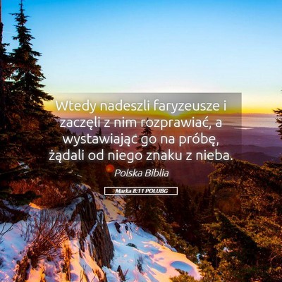 Picture 05 - Marka 8:11 POLUBG - Wtedy nadeszli faryzeusze i zaczęli z nim - Bible Verse Picture