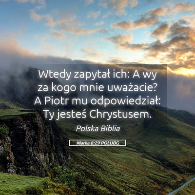 Picture 05 - Marka 8:29 POLUBG - Wtedy zapytał ich: A wy za kogo mnie uważacie? - Bible Verse Picture