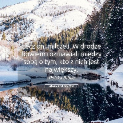 Picture 05 - Marka 9:34 POLUBG - Lecz oni milczeli. W drodze bowiem rozmawiali - Bible Verse Picture