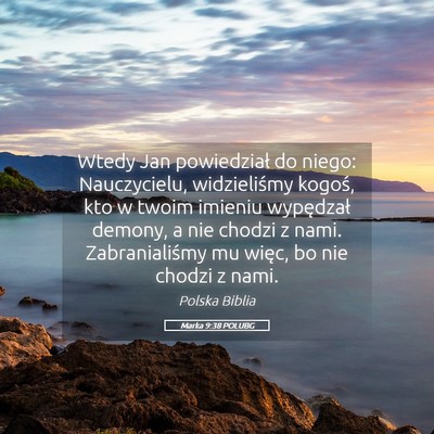 Picture 05 - Marka 9:38 POLUBG - Wtedy Jan powiedział do niego: Nauczycielu, - Bible Verse Picture