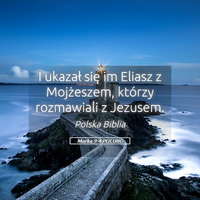 Picture 05 - Marka 9:4 POLUBG - I ukazał się im Eliasz z Mojżeszem, którzy - Bible Verse Picture