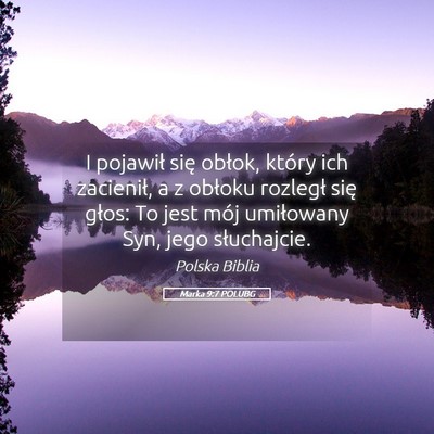 Picture 05 - Marka 9:7 POLUBG - I pojawił się obłok, który ich zacienił, a z - Bible Verse Picture