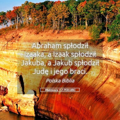 Picture 05 - Mateusza 1:2 POLUBG - Abraham spłodził Izaaka, a Izaak spłodził - Bible Verse Picture
