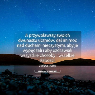 Picture 05 - Mateusza 10:1 POLUBG - A przywoławszy swoich dwunastu uczniów, dał im - Bible Verse Picture