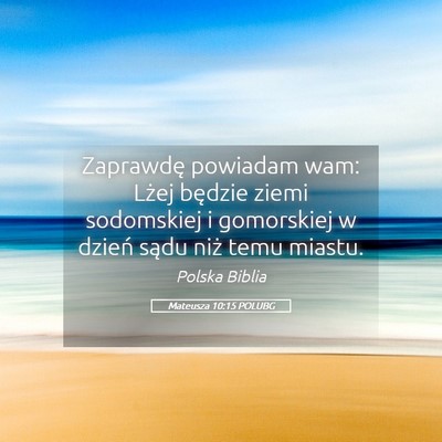 Picture 05 - Mateusza 10:15 POLUBG - Zaprawdę powiadam wam: Lżej będzie ziemi - Bible Verse Picture