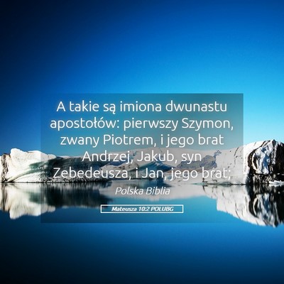 Picture 05 - Mateusza 10:2 POLUBG - A takie są imiona dwunastu apostołów: pierwszy - Bible Verse Picture