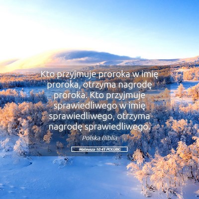 Picture 05 - Mateusza 10:41 POLUBG - Kto przyjmuje proroka w imię proroka, otrzyma - Bible Verse Picture