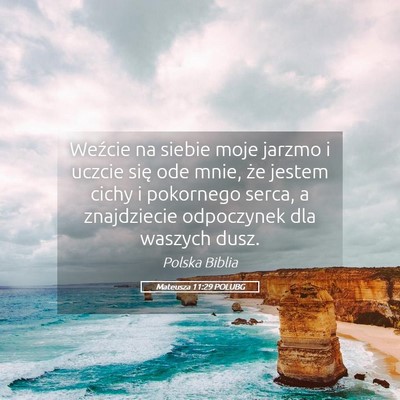 Picture 05 - Mateusza 11:29 POLUBG - Weźcie na siebie moje jarzmo i uczcie się ode - Bible Verse Picture