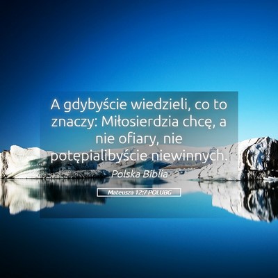 Picture 05 - Mateusza 12:7 POLUBG - A gdybyście wiedzieli, co to znaczy: - Bible Verse Picture
