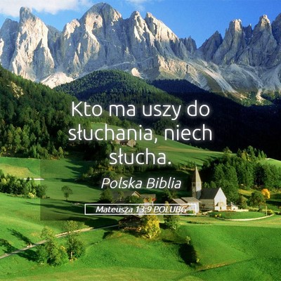 Picture 05 - Mateusza 13:9 POLUBG - Kto ma uszy do słuchania, niech - Bible Verse Picture