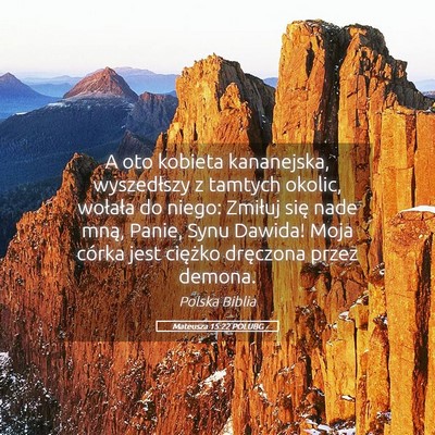 Picture 05 - Mateusza 15:22 POLUBG - A oto kobieta kananejska, wyszedłszy z tamtych - Bible Verse Picture