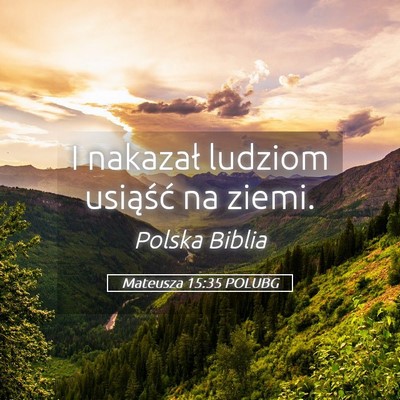 Picture 05 - Mateusza 15:35 POLUBG - I nakazał ludziom usiąść na - Bible Verse Picture