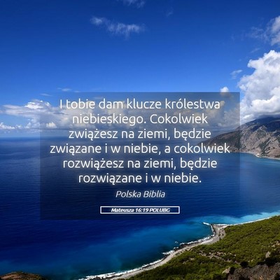 Picture 05 - Mateusza 16:19 POLUBG - I tobie dam klucze królestwa niebieskiego. - Bible Verse Picture