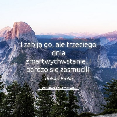 Picture 05 - Mateusza 17:23 POLUBG - I zabiją go, ale trzeciego dnia - Bible Verse Picture
