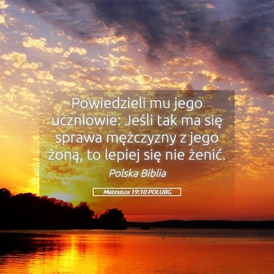 Picture 05 - Mateusza 19:10 POLUBG - Powiedzieli mu jego uczniowie: Jeśli tak ma się - Bible Verse Picture