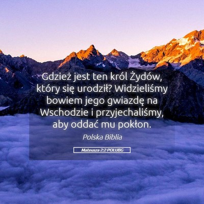 Picture 05 - Mateusza 2:2 POLUBG - Gdzież jest ten król Żydów, który się - Bible Verse Picture