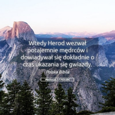 Picture 05 - Mateusza 2:7 POLUBG - Wtedy Herod wezwał potajemnie mędrców i - Bible Verse Picture