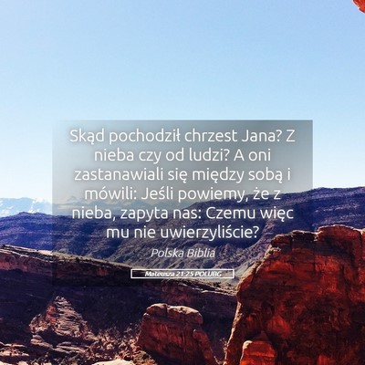 Picture 05 - Mateusza 21:25 POLUBG - Skąd pochodził chrzest Jana? Z nieba czy od - Bible Verse Picture