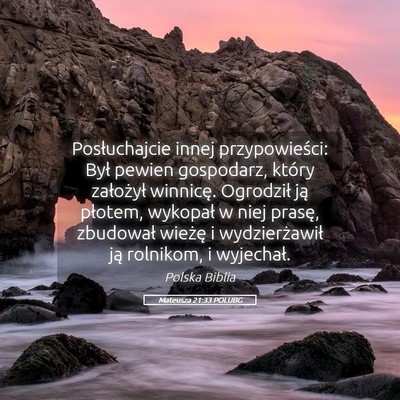 Picture 05 - Mateusza 21:33 POLUBG - Posłuchajcie innej przypowieści: Był pewien - Bible Verse Picture