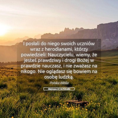 Picture 05 - Mateusza 22:16 POLUBG - I posłali do niego swoich uczniów wraz z - Bible Verse Picture
