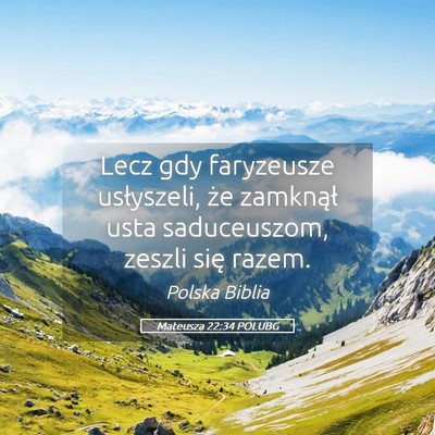 Picture 05 - Mateusza 22:34 POLUBG - Lecz gdy faryzeusze usłyszeli, że zamknął - Bible Verse Picture