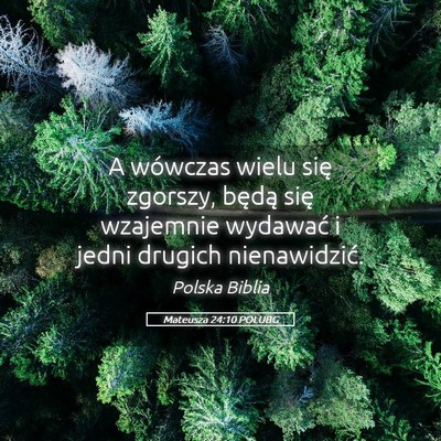 Picture 05 - Mateusza 24:10 POLUBG - A wówczas wielu się zgorszy, będą się - Bible Verse Picture
