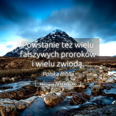 Picture 05 - Mateusza 24:11 POLUBG - Powstanie też wielu fałszywych proroków i - Bible Verse Picture