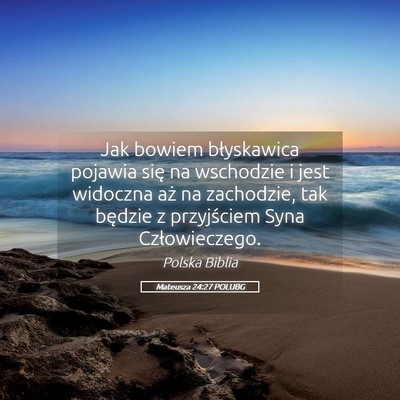Picture 05 - Mateusza 24:27 POLUBG - Jak bowiem błyskawica pojawia się na wschodzie - Bible Verse Picture