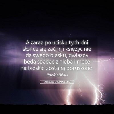 Picture 05 - Mateusza 24:29 POLUBG - A zaraz po ucisku tych dni słońce się zaćmi i - Bible Verse Picture