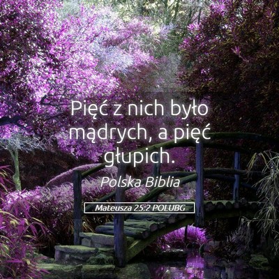 Picture 05 - Mateusza 25:2 POLUBG - Pięć z nich było mądrych, a pięć - Bible Verse Picture