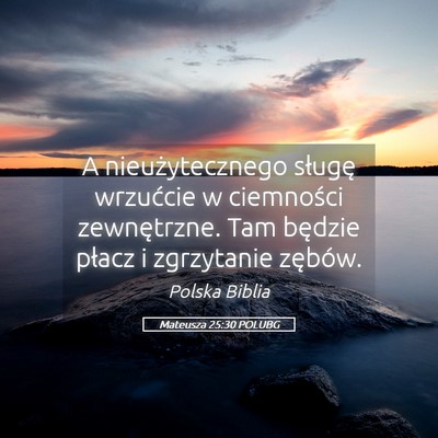 Picture 05 - Mateusza 25:30 POLUBG - A nieużytecznego sługę wrzućcie w ciemności - Bible Verse Picture