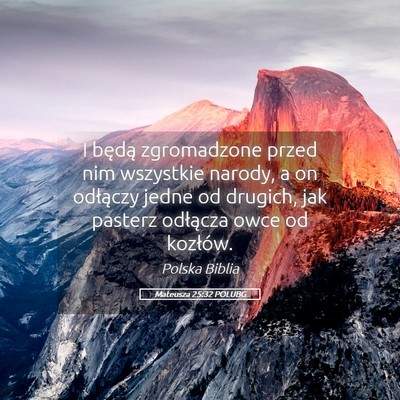 Picture 05 - Mateusza 25:32 POLUBG - I będą zgromadzone przed nim wszystkie narody, - Bible Verse Picture
