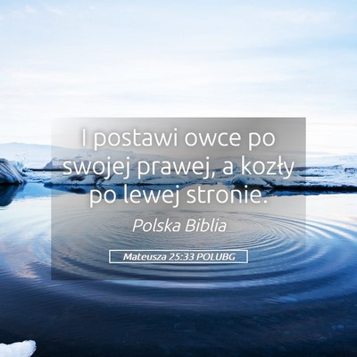 Picture 05 - Mateusza 25:33 POLUBG - I postawi owce po swojej prawej, a kozły po - Bible Verse Picture
