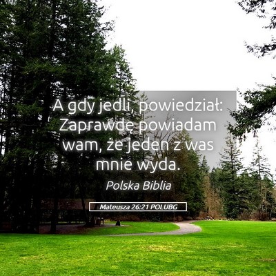 Picture 05 - Mateusza 26:21 POLUBG - A gdy jedli, powiedział: Zaprawdę powiadam wam, - Bible Verse Picture