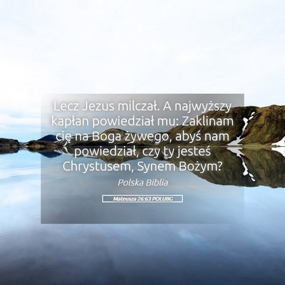 Picture 05 - Mateusza 26:63 POLUBG - Lecz Jezus milczał. A najwyższy kapłan - Bible Verse Picture