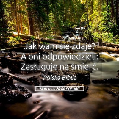 Picture 05 - Mateusza 26:66 POLUBG - Jak wam się zdaje? A oni odpowiedzieli: - Bible Verse Picture