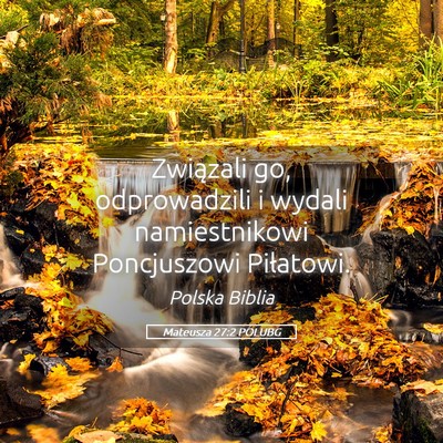 Picture 05 - Mateusza 27:2 POLUBG - Związali go, odprowadzili i wydali namiestnikowi - Bible Verse Picture