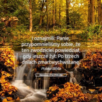 Picture 05 - Mateusza 27:63 POLUBG - I oznajmili: Panie, przypomnieliśmy sobie, że - Bible Verse Picture